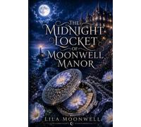 The Midnight Locket of Moonwell Manor