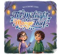 The Midnight Mango Thief: A Magical Tale of Glowing Mangoes and Midnight Mischief: A Children's Book About Honesty and Sharing