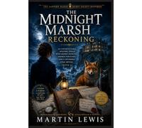 The Midnight Marsh Reckoning: An Unforgettable Mystery Finale with Secret Societies, Hidden Fortunes, and a Stunning Final Reveal (Book 4)