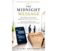 THE MIDNIGHT MESSAGE How Ordinary Conversations Became an Extraordinary Conspiracy: Psychological Suspense Thriller, Legal Drama and Workplace Mystery Elements