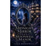 The Midnight Mirror of Moonwell Manor