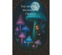 The Midnight Mushroom Oracle: For Those Who Bloom in the Dark