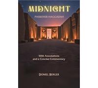 The Midnight Passover Haggadah: With annotations and concise commentary