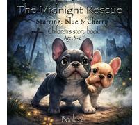 The Midnight Rescue, Starring: Blue & Cherry: Children’s story book