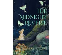 The Midnight Reverie: Dreamy Poetry and Prose