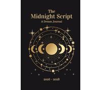 The Midnight Script: A Dream Journal w/ Moon Calendar (2026-2028)