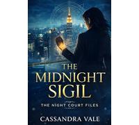 The Midnight Sigil: A Night Court Files Novel