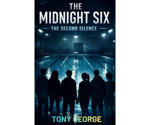 THE MIDNIGHT SIX: THE SECOND SILENCE