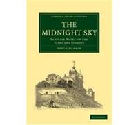 The Midnight Sky: Familiar Notes on the Stars and Planets Edwin, Dunkin, Dunkin, Edwin (Auteur)