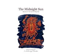 The Midnight Sun: Welcome To The Heart Of Maa Kali