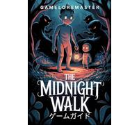 THE MIDNIGHT WALK ゲームガイド: あらゆるレベルと敵を征服するために、すべてのチャレンジで勝利戦略と専門家のヒントをアンロックしましょう