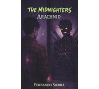 The Midnighters: Arachnid: A Descent Into Betrayal, Power, and Becoming the Monster