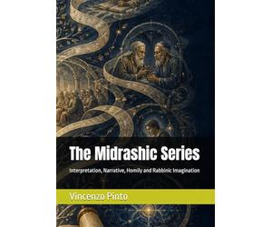 The Midrashic Series: Interpretation, Narrative, Homily and Rabbinic Imagination