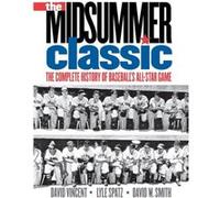 The Midsummer Classic by David W. Smith David Vincent, David W. Smith, Lyle Spatz (Auteur)