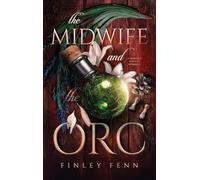 The Midwife and the Orc: A Monster Fantasy Romance