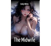 The Midwife: Collection of Sexy Erotic Stories for Adults Illustrated with Nude Manga and Hentai Images