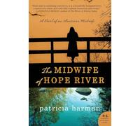 The Midwife of Hope River: A Novel of an American Midwife