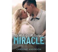 The Midwife's Motherhood Miracle - Caroline Anderson - Mills & Boon - ebook (ePub) - Livre