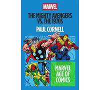 The Mighty Avengers vs. the 1970s - Mr. Paul Cornell - Bloomsbury Academic - ebook (ePub) - Livre