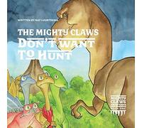 The Mighty Claws Don't Want To Hunt
