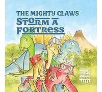 The Mighty Claws Storm A Fortress