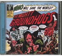 The Mighty Groundhogs - Who Will Save The World? The Mighty Groundhogs