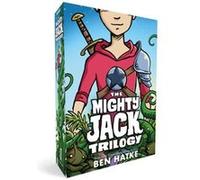 The Mighty Jack Trilogy Boxed Set Mighty Jack Mighty Jack and the Goblin King Mighty Jack and Zita the Spacegirl by Ben Hatke Ben Hatke (Auteur)