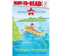 The Mighty Mississippi: Ready-to-Read Level 1