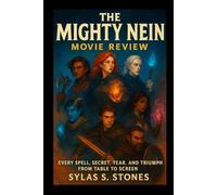 The Mighty Nein Movie Review: Every Spell, Secret, Tear, and Triumph from Table to Screen