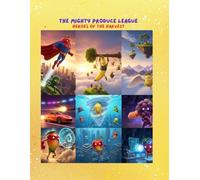The Mighty Produce League: Heroes of the Harvest