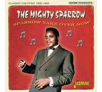The Mighty Sparrow Sparrow Take Over Now: Classic Calypso 1956-1962 (CD) Album