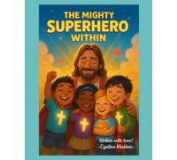 THE MIGHTY SUPERHERO WITHIN