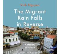 The Migrant Rain Falls in Reverse: A Memory of Vietnam