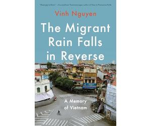 The Migrant Rain Falls in Reverse: A Memory of Vietnam