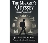 The Migrant’s Odyssey: A Doctor’s Journey Through Crisis and Transformation