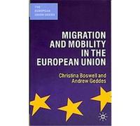 The Migration and Mobility in the European Union, The European Union Series Andrew Geddes, Christina Boswell, Virginie Guiraudon (Auteur)