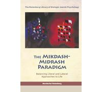 The Mikdash-Midrash Paradigm: Balancing Literal And Lateral Approaches To Life