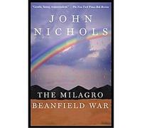 The Milagro Beanfield War John Treadwell Nichols (Auteur)