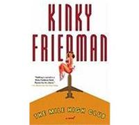 The Mile High Club Kinky Friedman (Auteur)