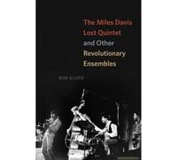 The Miles Davis Lost Quintet And Other Revolutionary Ensembles