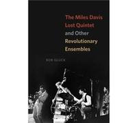 The Miles Davis Lost Quintet and Other Revolutionary Ensembles by Bob Gluck Hardcover Book Bob Gluck, (Auteur)