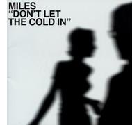 The Miles - Don't Let The Cold in [Import]