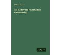The Military and Naval Medical Reference Book