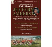 The Military Career Of Field Marshal Jeffery Amherst