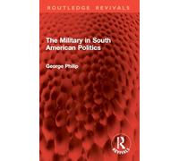 The Military in South American Politics