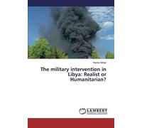 The Military Intervention In Libya: Realist Or Humanitarian?