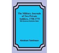 The Military Journals Of Two Private Soldiers, 1758-1775; With Numerous Illustrative Notes
