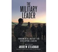 The Military Leader: Fundamental Insight for Developing Leaders