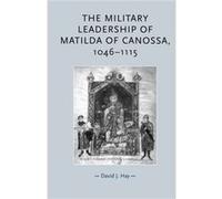 The Military Leadership of Matilda of Canossa 10461115 by David Hay David Hay (Auteur)