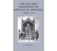 The Military Leadership of Matilda of Canossa 10461115 by David Hay David J. Hay (Auteur)